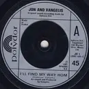 7inch Vinyl Single - Jon & Vangelis - I'll Find My Way Home