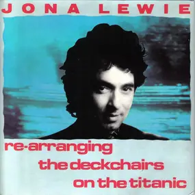 Jona Lewie - Re-Arranging The Deck Chairs On The Titanic