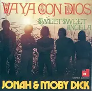 7inch Vinyl Single - Jonah & Moby Dick - Vaya Con Dios / Sweet Sweet Angela