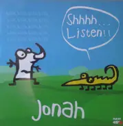 Jonah - Shhhht... Listen!!