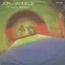 7inch Vinyl Single - Jon & Vangelis - I'll Find My Way Home