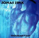 CD - Jonas Jinx - Troubled Times