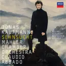 CD - Jonas Kaufmann , Mahler Chamber Orchestra , Claudio Abbado - Sehnsucht