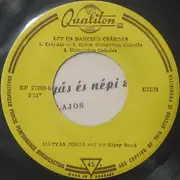 7inch Vinyl Single - Jónás Mátyás És Népi Zenekara - Tánccsárdások - EP, Mono
