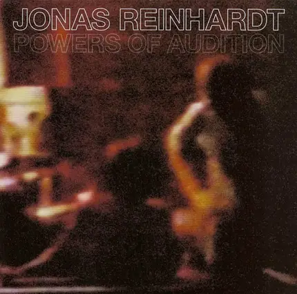 Jonas Reinhardt - Powers of Audition