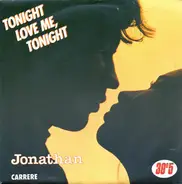 Jonathan - Tonight Love Me, Tonight