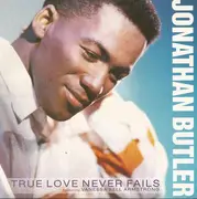 7inch Vinyl Single - Jonathan Butler - True Love Never Fails