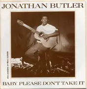 7inch Vinyl Single - Jonathan Butler - Baby Please Don't Take It