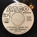 7inch Vinyl Single - Jonathan Edwards - Everybody Knows Her
