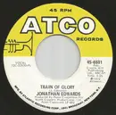 7inch Vinyl Single - Jonathan Edwards - Train Of Glory