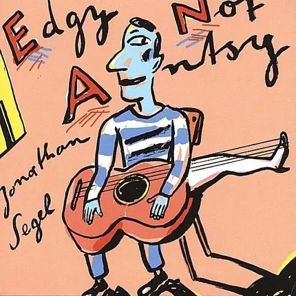 Jonathan Segel - Edgy Not Antsy