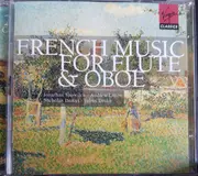 Double CD - Jonathan Snowden - Andrew Litton , Nicholas Daniel - Julius Drake - French Music For Flute & Oboe