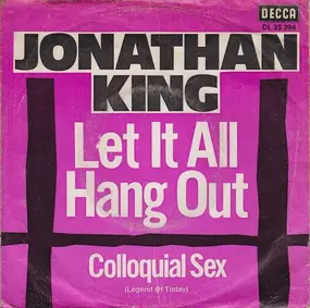 Jonathan King - Let It All Hang Out / Colloquial Sex (Legend Of Today)