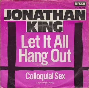 Jonathan King - Let It All Hang Out / Colloquial Sex (Legend Of Today)