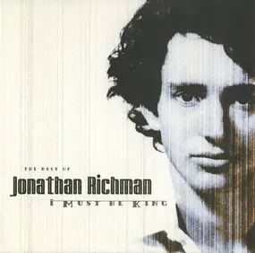 Jonathan Richman - I Must Be King