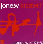 Jonesy - Ricochet (Pioneering In 1972-73)