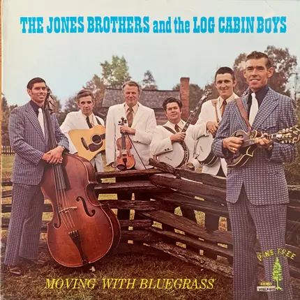 Jones Brothers And The The Log Cabin Boys - Moving With Bluegrass