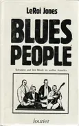 Jones LeRoi - Blues People. Schwarze und ihre Musik im weißen Amerika