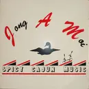LP - Jong A Moi - Spicy Cajun Music