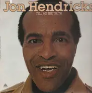 Jon Hendricks - Tell Me the Truth