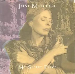 Joni Mitchell - My Secret Place