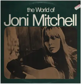 Joni Mitchell - The World Of Joni Mitchell