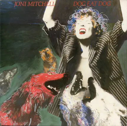 Joni Mitchell - Dog Eat Dog