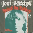 7inch Vinyl Single - Joni Mitchell - Raised On Robbery