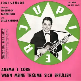 Joni Sandor Und Die Singenden Tanzgeigen - Anema E Core  / Wenn Meine Träume Sich Erfüllen