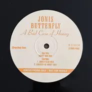 Jonis Butterfly - A Bad Case Of Honey