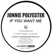 Jonnie Polyester - If You Want Me