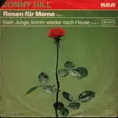 7inch Vinyl Single - Jonny Hill - Rosen für Mama / Mein Junge, komm wieder nach Hause