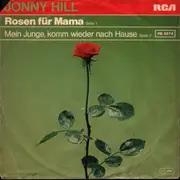 7inch Vinyl Single - Jonny Hill - Rosen für Mama / Mein Junge, komm wieder nach Hause