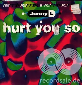 Jonny L - Hurt You So (Remix)