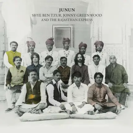 Jonny Greenwood And The Rajasthan E Shye Ben-Tzur - Junun