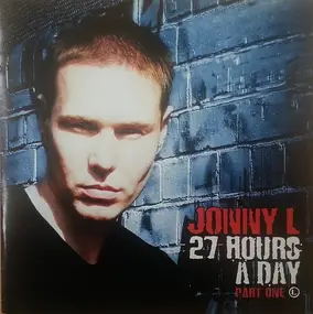 Jonny L - 27 Hours A Day Part One