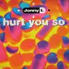 12inch Vinyl Single - Jonny L - Hurt You So
