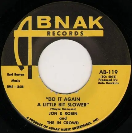 Jon & Robin And The In Crowd - Do It Again A Little Bit Slower / If I Need Someone - It's You