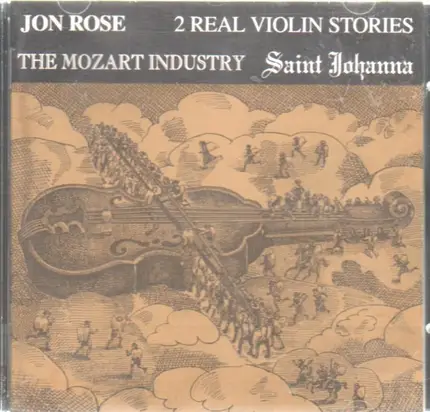 Jon Rose - 2 Real Violin Stories: The Mozart Industry / Saint Johanna
