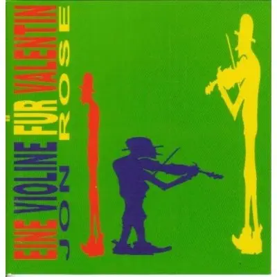 Jon Rose - Eine Violine fur Valentin