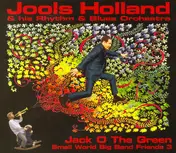 Jools Holland & His Rhythm & Blues Orchestra - Jack O The Green: Small World Big Band Friends 3