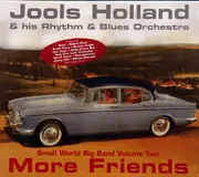 CD - Jools Holland And His Rhythm & Blues Orchestra - More Friends (Small World Big Band Volume Two) - Slipcase