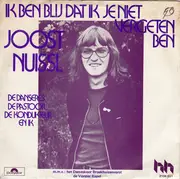 7inch Vinyl Single - Joost Nuissl - Ik Ben Blij Dat Ik Je Niet Vergeten Ben