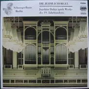Reger / Franck / Mendelssohn / Joachim Dalitz a.o. - Die Jehmlichorgel Des Schauspielhauses Berlin - Joachim Dalitz Spielt Werke Des 19. Jahrhunderts