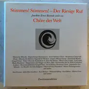 Joachim Ernst Berendt - Stimmen! Stimmen! - Der Riesige Ruf / Joachim-Ernst Berendt Stellt Vor: Chöre Der Welt