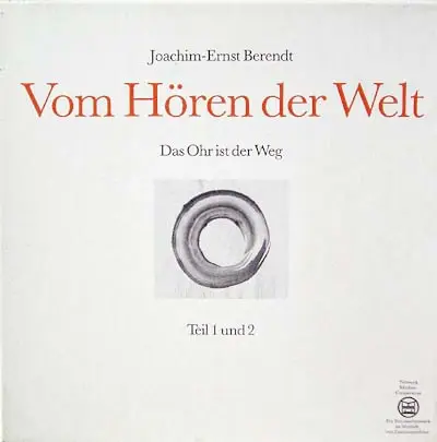 Joachim Ernst Berendt - Vom Hören Der Welt (Das Ohr Ist Der Weg)