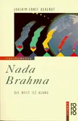 Joachim-Ernst Berendt - Nada Brahma: Die Welt ist Klang