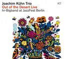 CD - Joachim Kühn - Majid Bekkas - Ramon Lopez & hr Bigband - Out Of The Desert Live At Jazzfest Berlin - Digipak