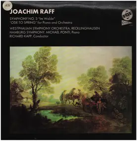 Joachim Raff - Symphony No. 3 'Im Walde' / 'Ode to Spring' for Piano & Orchestra