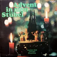 Joachim Süß Und Sein Ensemble - Advent In Men Stübel